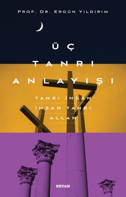 Üç Tanrı Anlayışı - Beyan Yayınları