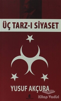 Üç Tarz-ı Siyaset - Kilit Yayınları