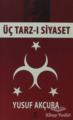 Üç Tarz-ı Siyaset - 1