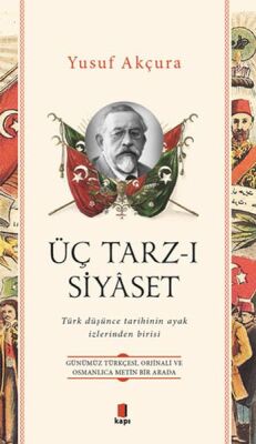 Üç Tarz-ı Siyâset - 1