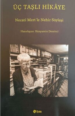 Üç Taşlı Hikaye (Necati Mert İle Nehir Söyleşi) - 1