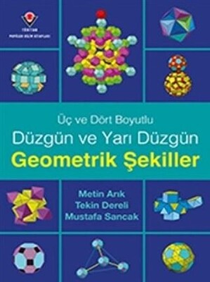 Üç ve Dört Boyutlu Düzgün ve Yarı Düzgün Geometrik Şekiller - Tübitak Yayınları