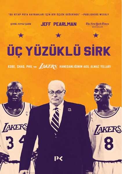 Profil Kitap - Üç Yüzüklü Sirk: Kobe, Shaq, Phil ve Lakers Hanedanlığının Akıl Almaz Yılları