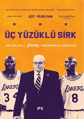 Üç Yüzüklü Sirk: Kobe, Shaq, Phil ve Lakers Hanedanlığının Akıl Almaz Yılları - Profil Kitap