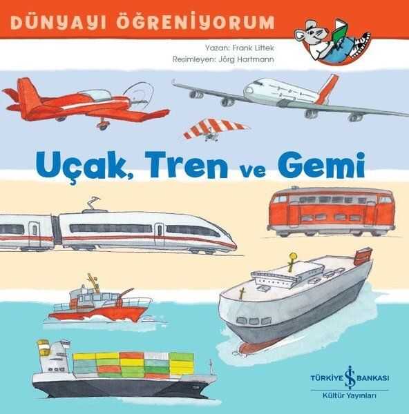 İş Bankası Kültür Yayınları - Uçak Tren ve Gemi