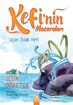 Uçan Balık Kefi - Kefi'nin Maceraları - Altın Kitaplar Yayınevi