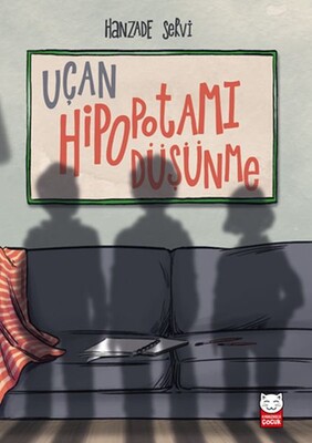 Uçan Hipopotamı Düşünme - Kırmızı Kedi Çocuk