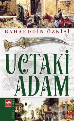 Uçtaki Adam - Ötüken Neşriyat