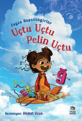 Uçtu Uçtu Pelin Uçtu - İthaki Çocuk Yayınları