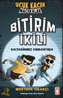 Uçuk Kaçık Maceralar 1 - Bitirim İkili Baltagirmez Ormanında - Timaş Çocuk