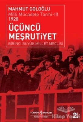 Üçüncü Meşrutiyet : Milli Mücadele Tarihi 3 1920 - İş Bankası Kültür Yayınları