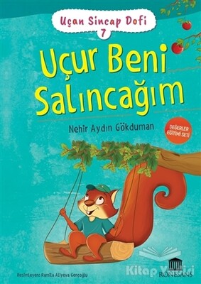 Uçur Beni Salıncağım - Uçan Sincap Dofi 7 - Rönesans Yayınları