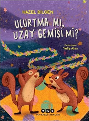 Uçurtma Mı, Uzay Gemisi Mi? - Yapı Kredi Yayınları