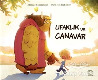 Ufaklık ve Canavar - Uçanbalık Yayınları