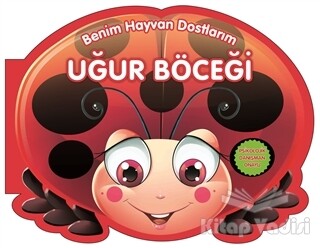 Uğur Böceği - Benim Hayvan Dostlarım - Parıltı Yayınları