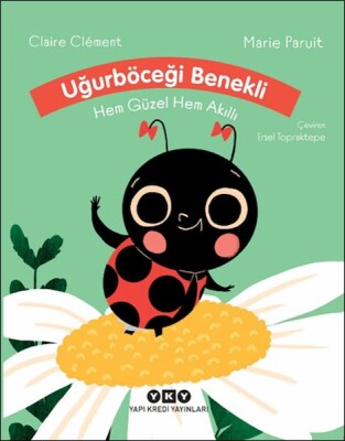 Uğurböceği Benekli Hem Güzel Hem Akıllı - Yapı Kredi Yayınları