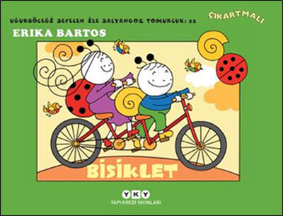 Uğurböceği Sevecen ile Salyangoz Tomurcuk 22 - Bisiklet - Yapı Kredi Yayınları