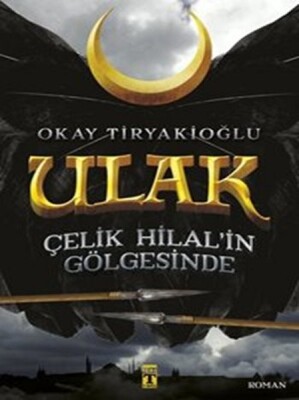 Ulak 1 - Çelik Hilal in Gölgesinde - Genç Timaş