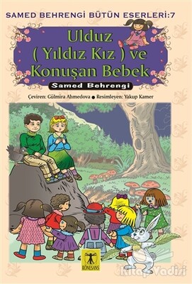 Ulduz (Yıldız Kız) ve Konuşan Bebek - Samed Behrengi Bütün Eserleri 7 - Rönesans Yayınları