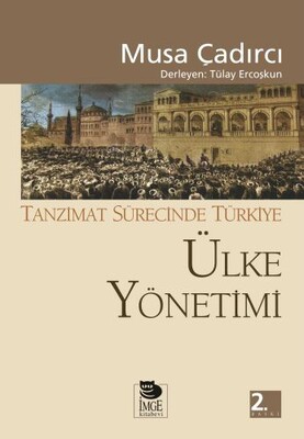 Ülke Yönetimi - Tanzimat Sürecinde Türkiye - İmge Kitabevi Yayınları
