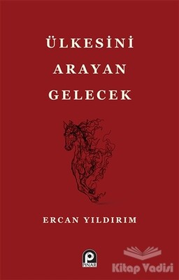 Ülkesini Arayan Gelecek - Pınar Yayınları