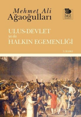 Ulus-Devlet ya da Halkın Egemenliği - İmge Kitabevi Yayınları