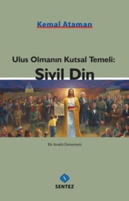 Ulus Olmanın Kutsal Temeli: Sivil Din - 1