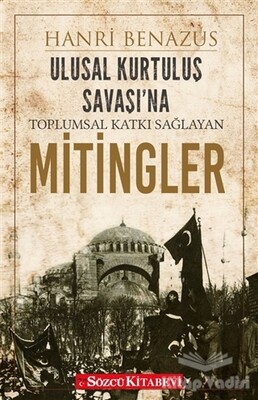 Ulusal Kurtuluş Savaşı’na Toplumsal Katkı Sağlayan Mitingler - Sözcü Kitabevi