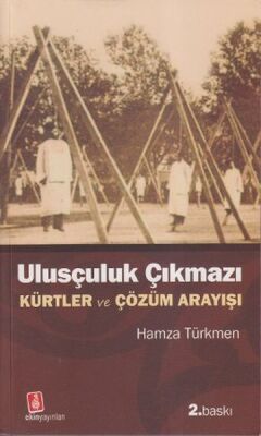 Ulusçuluk Çıkmazı Kürtler ve Çözüm Arayışı - 1