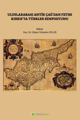 Uluslararası Antik Çağ’dan Fethe Kıbrıs’ta Türkler Sempozyumu - Hiperlink Yayınları