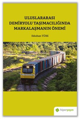 Uluslararası Demiryolu Taşımacılığında Markalaşmanın Önemi - 1