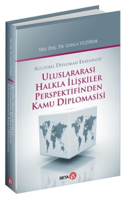 Uluslararası Halkla İlişkiler Perspektifinden Kamu Diplomasisi - Beta Basım Yayım
