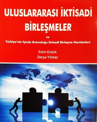 Uluslararası İktisadi Birleşmeler ve Türkiye'nin İçinde Bulunduğu İktisadi Birleşme Hareketleri - Alfa Aktüel Yayınları