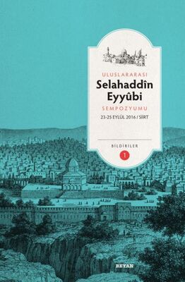 Uluslararası Selahaddin Eyyubi Sempozyumu (2 Cilt Takım) - 1