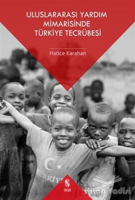 Uluslararası Yardım Mimarisinde Türkiye Tecrübesi - İnsan Yayınları