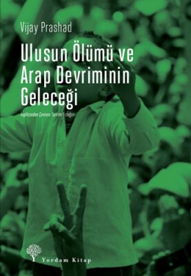 Ulusun Ölümü ve Arap Devriminin Geleceği - Yordam Kitap