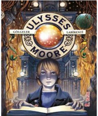 Ulysses Moore 09 - Gölgeler Labirenti - 1