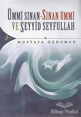 Ümmi Sinan - Sinan Ümmi Ve Seyyid Seyfullah - Kırk Kandil Yayınları