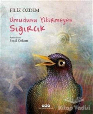 Umudunu Yitirmeyen Sığırcık - Yapı Kredi Yayınları