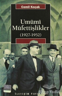 Umumi Müfettişlikler (1927-1952) - İletişim Yayınları