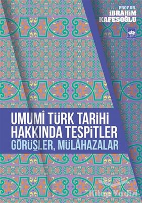 Umumi Türk Tarihi Hakkında Tespitler, Görüşler, Mülahazalar - 1