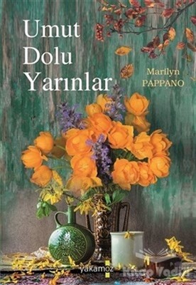 Umut Dolu Yarınlar - Yakamoz Yayınları