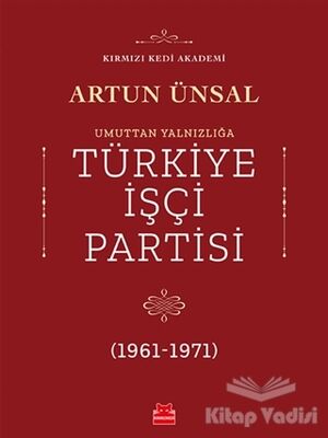 Umuttan Yalnızlığa Türkiye İşçi Partisi (1961 - 1971) - 1