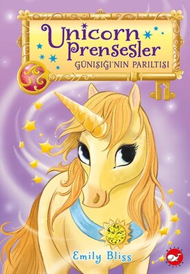 Unicorn Prensesler - 1 Günışığı’nın Parıltısı - Beyaz Balina Yayınları