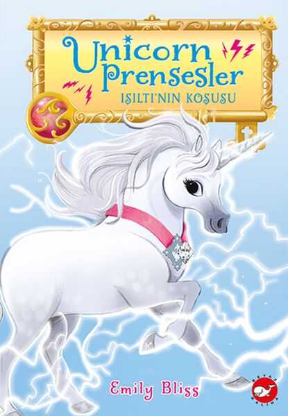 Beyaz Balina Yayınları - Unicorn Prensesler - 2 Işıltı’nın Koşusu