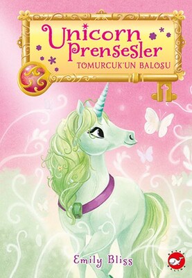 Unicorn Prensesler - 3 Tomurcuk’un Balosu - Beyaz Balina Yayınları