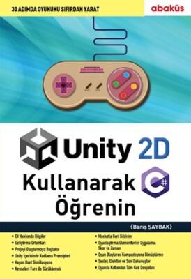 Unity 2D Kullanarak C# Öğrenin - Abaküs Yayınları