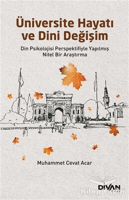 Üniversite Hayatı ve Dini Değişim - Divan Kitap