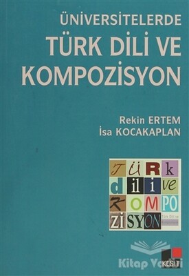 Üniversitelerde Türk Dili ve Kompozisyon - Kesit Yayınları