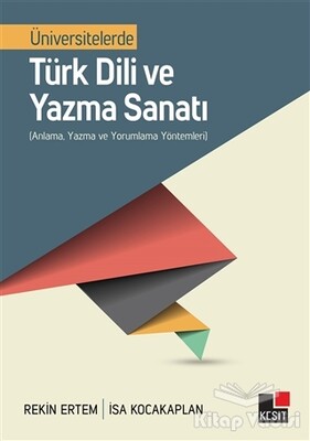 Üniversitelerde Türk Dili ve Yazma Sanatı - Kesit Yayınları